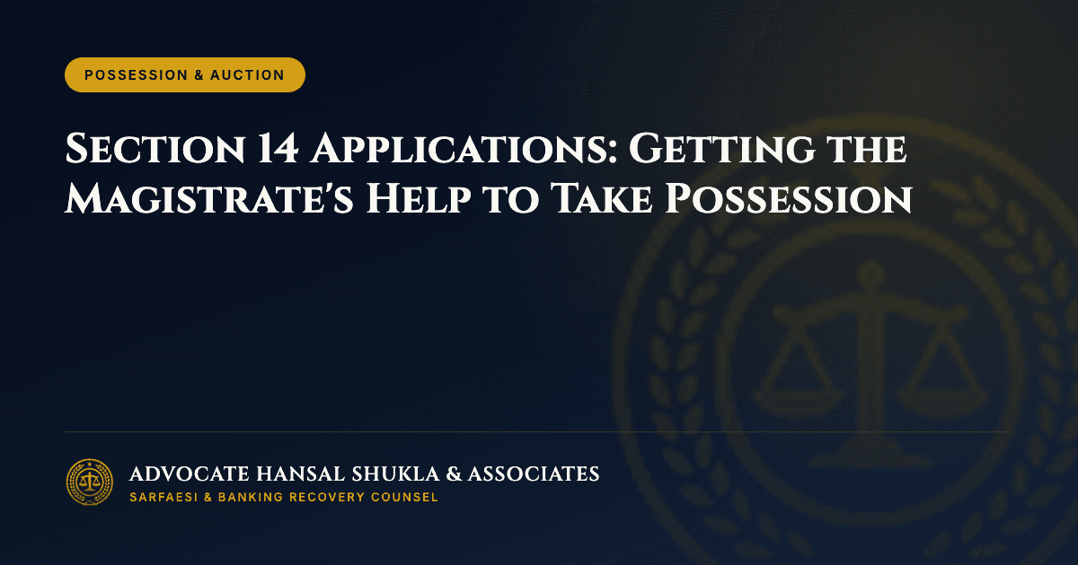 Section 14 Applications: Getting the Magistrate's Help to Take Possession